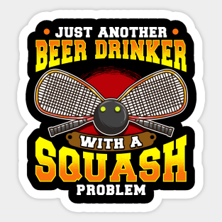 Just Another Beer Drinker With a Squash Problem Sticker